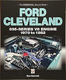  Ford Cleveland 335-Series V8 Engine 1970 to 1982: The Essential Source Book