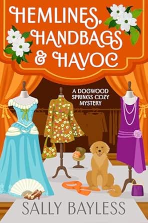 Hemlines, Handbags & Havoc (Dogwood Springs Cozy Mystery Book 6)