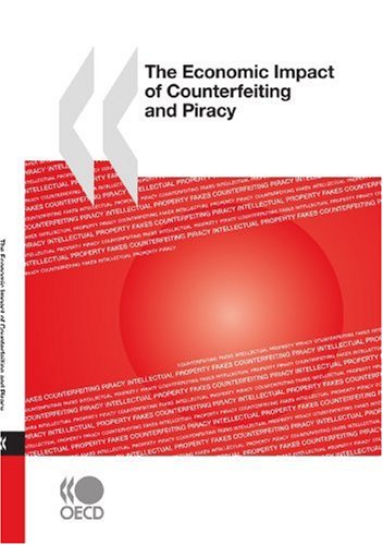 The Economic Impact of Counterfeiting and Piracy