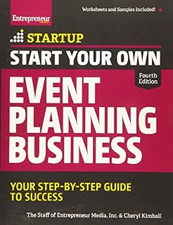 Start Your Own Event Planning Business: Your Step-By-Step Guide to Success (StartUp Series)