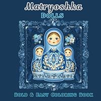 Coloring Book: Matryoshka Dolls in Mandala Style: 39 Amazing Coloring Pages Featuring Russian Nesting Matryoshka Dolls. B0D91T4GTB Book Cover