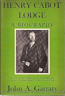 Henry Cabot Lodge: A Biography