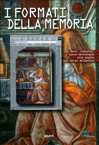 I formati della memoria. Beni culturali e nuove tecnologie alle soglie del terzo millennio