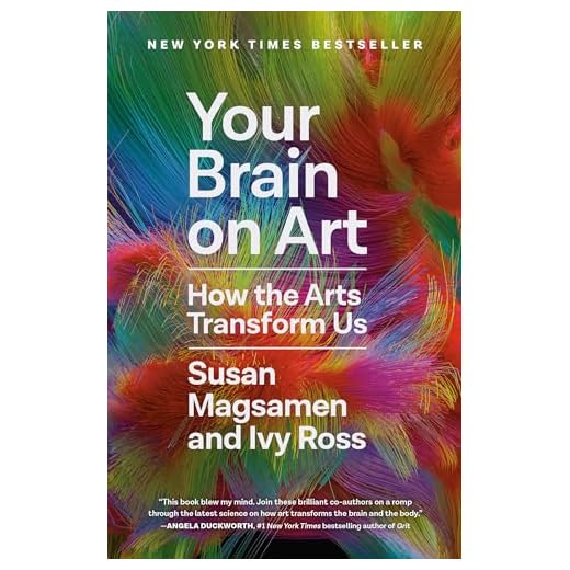 Your Brain on Art: How the Arts Transform Us