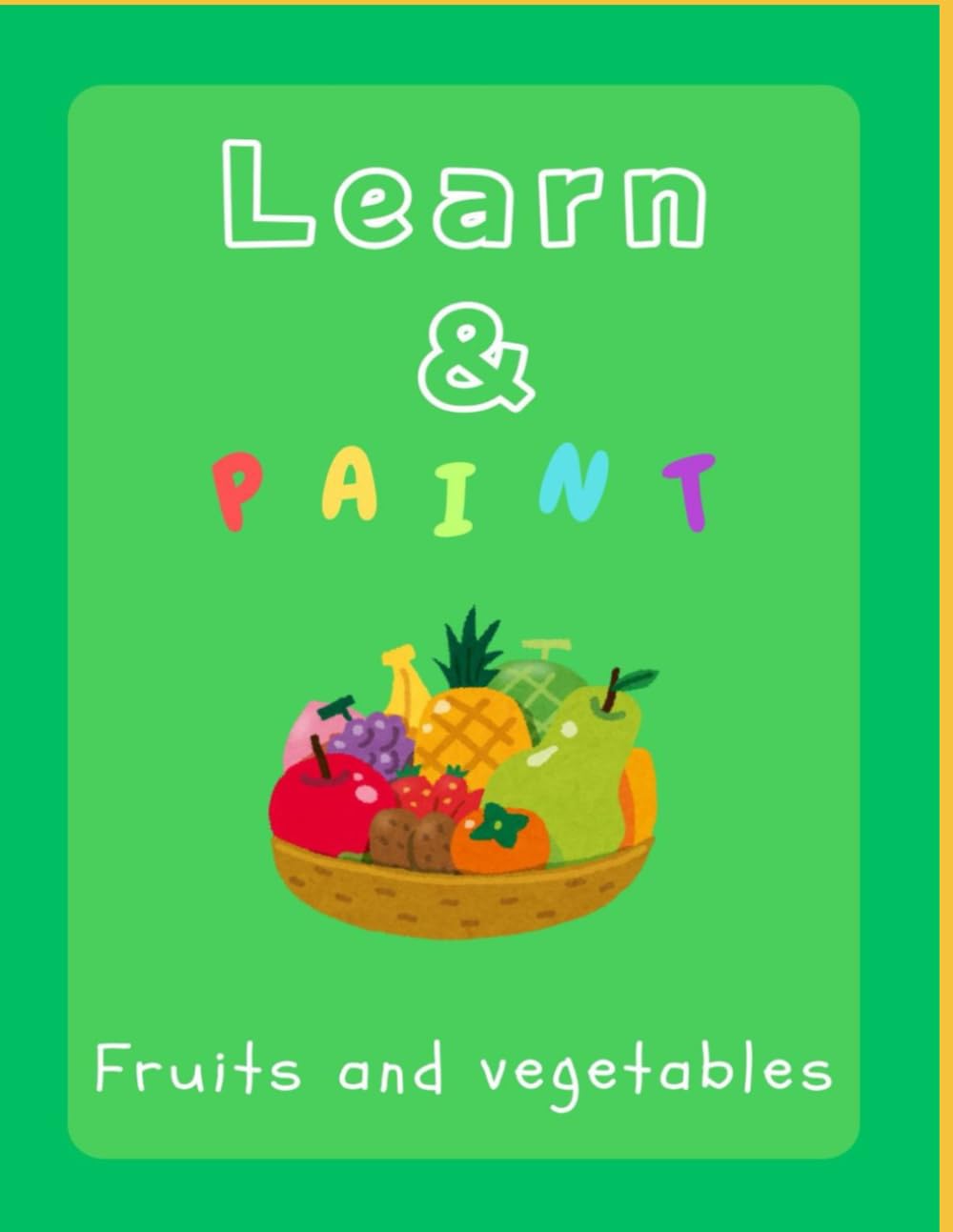 Learn & Paint: Fruits and vegetables