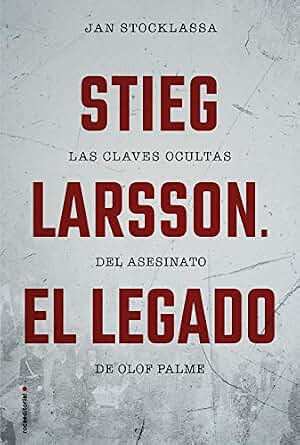 Stieg Larsson. El legado