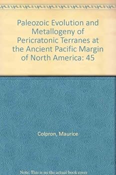 Paleozoic Evolution and Metallogeny of Pericratonic Terranes at the Ancient Pacific Margin of North America, Canadian and Alaskan Cordillera