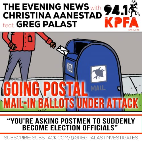 Pacifica News: Trump&rsquo;s Attack on Mail-in Ballots