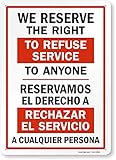 'We Reserve The Right to Refuse Service to Anyone' Bilingual Sign by SmartSign | 10' x 14' Plastic