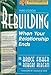 Rebuilding: When Your Relationship Ends, 3rd Edition (Rebuilding Books; For Divorce and Beyond)