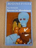  Spuren im Mondstaub. Wissenschaftlich-phantastischer Roman (Kompass - Bücherei Band 249)