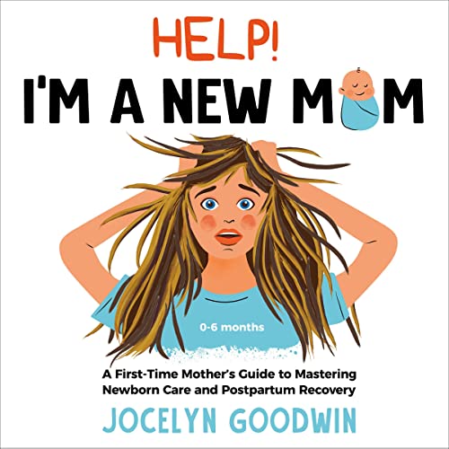 Help! I&amp;rsquo;m a New Mom by Jocelyn Goodwin episode artwork