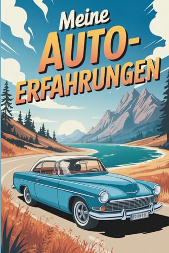 Meine Auto-Erfahrungen - das Journal für Auto-Liebhaber