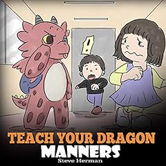 Teach Your Dragon Manners: Train Your Dragon to Be Respectful cover art