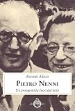 Pietro Nenni. Un Protagonista Fuori Dal Mito - 2