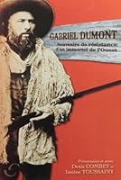 Gabriel Dumont : Souvenirs de résistance d'un immortel de... 2895291381 Book Cover