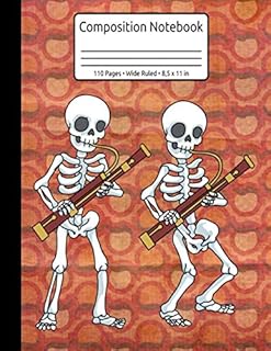 Skeleton Bassoon Band Player Reeds Bassoonist Composition Notebook 110 Pages Wide Ruled 8,5 x 11 in: Bassoon Music Journal