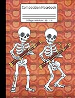 Skeleton Bassoon Band Player Reeds Bassoonist Composition Notebook 110 Pages Wide Ruled 8,5 X 11 In : Bassoon Music Journal 1709665963 Book Cover