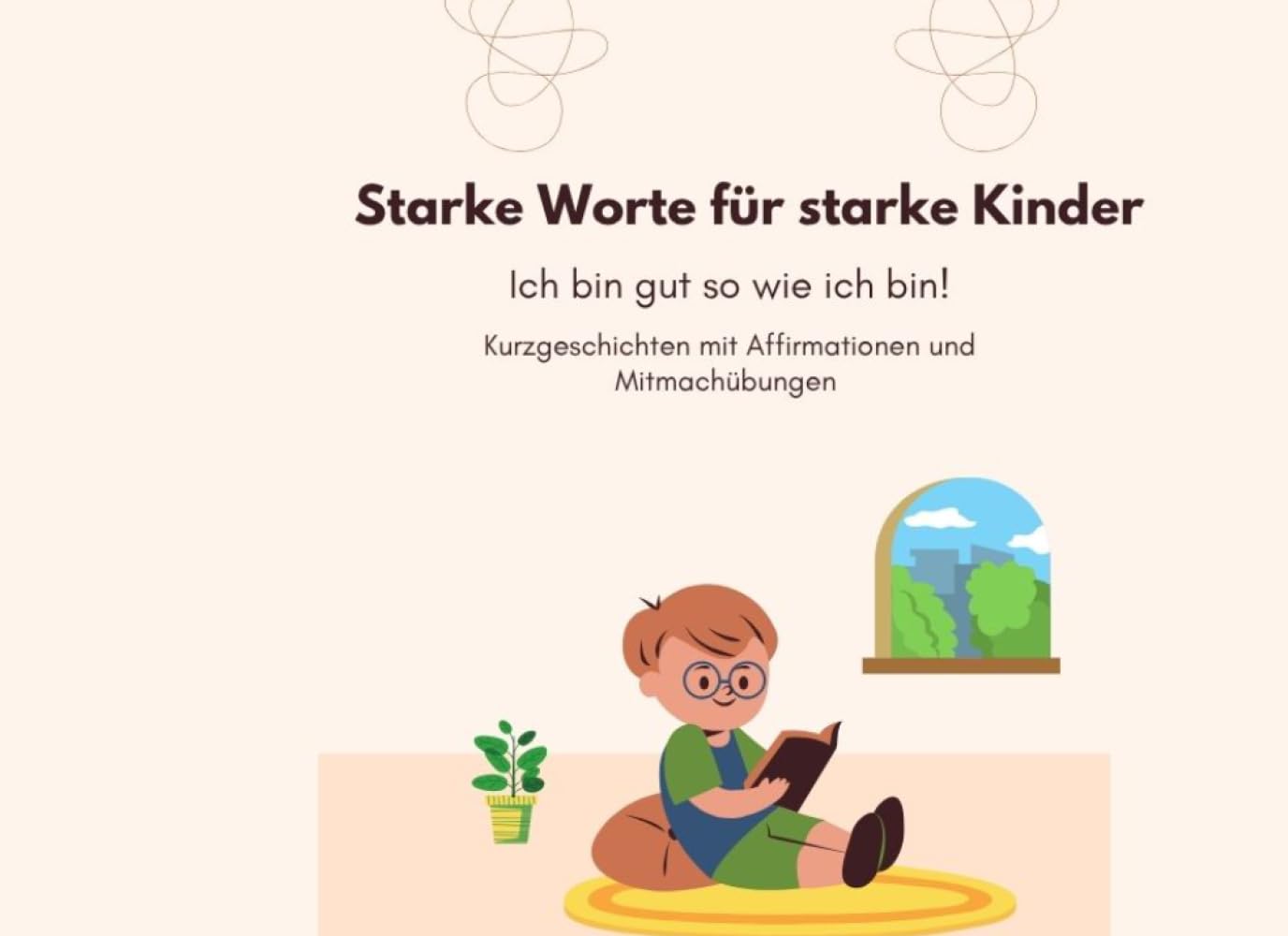 Starke Worte für starke Kinder: Ich bin gut so wie ich bin!