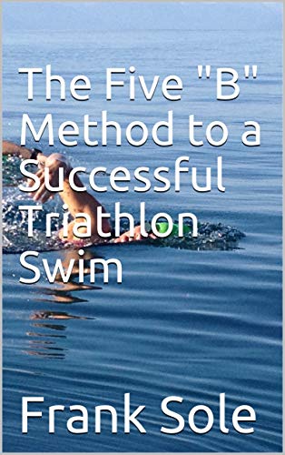 The Five B Method to a Successful Triathlon Swim (English Edition)