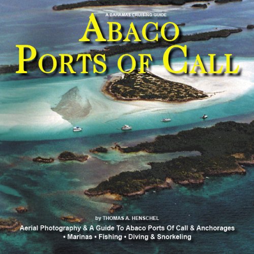 A Bahamas Cruising Guide Abaco Ports Of Call (Ports Of Call Cruising