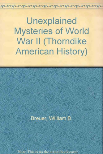 Unexplained Mysteries of World War II [Large Print] 0783888597 Book Cover