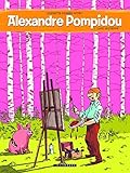  Alexandre Pompidou - tome 1 - Alexandre Pompidou - Lard Moderne