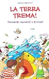 La terra trema! Terremoti, maremoti e tsunami...
