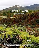 Travel & Write Your Own Book, Blog and Stories - Azores: Get Inspired to Write and Start Practicing