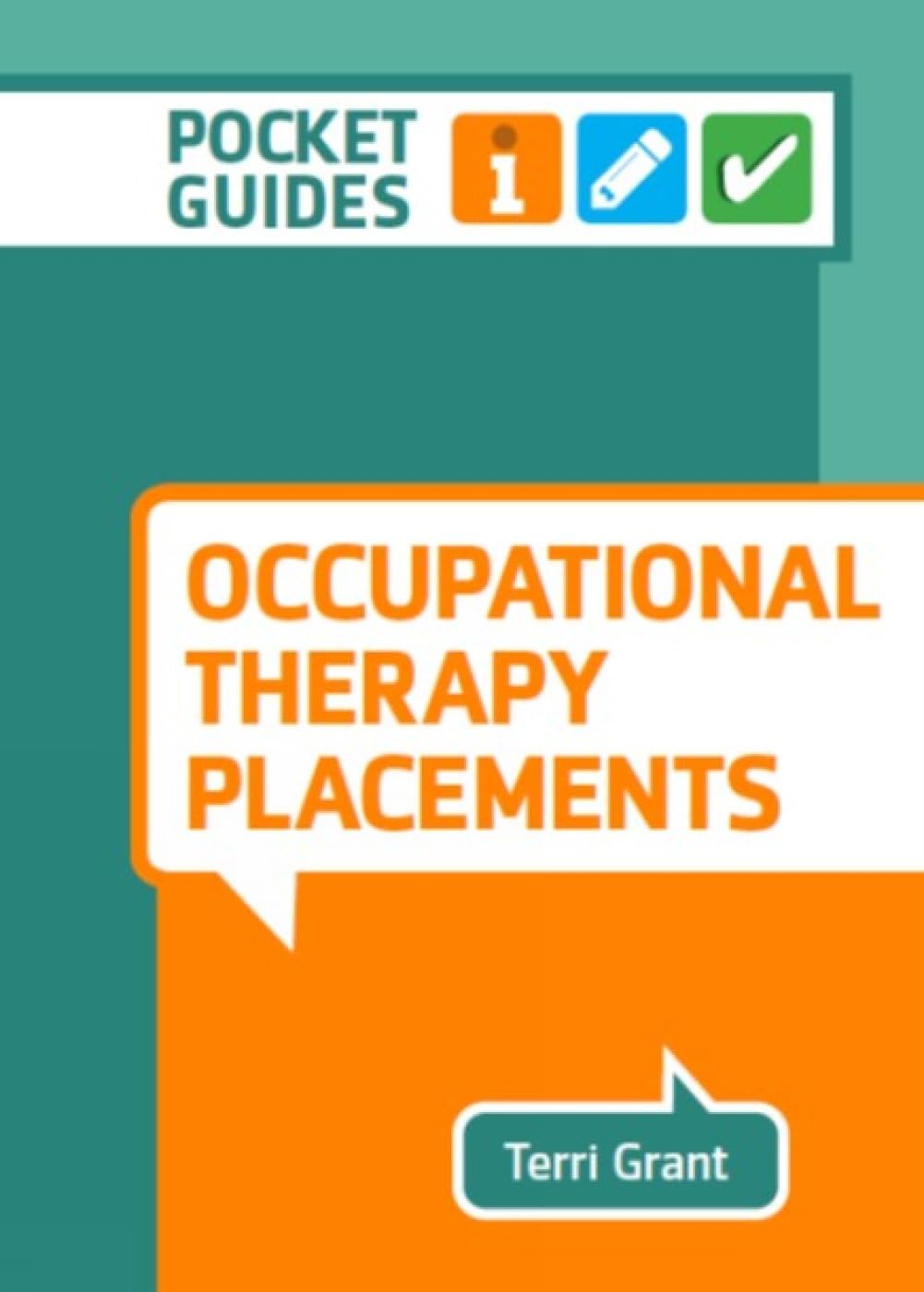 Occupational Therapy Placements: A Pocket Guide by Terri Grant SPIRAL-BOUND