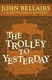 The Trolley to Yesterday (Johnny Dixon)
