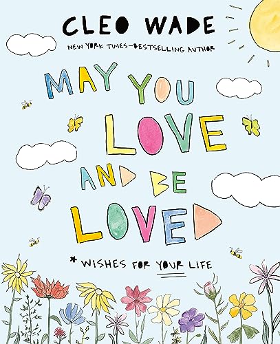 May You Love and Be Loved: Wishes for Your Life Cover