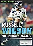  Russell Wilson: Super Bowl Sensation (Living Legends of Sports)