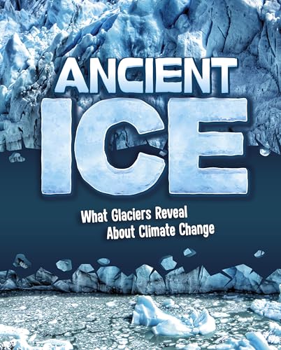 Raintree Ancient Ice What Glaciers Reveal About... 1398255653 Book Cover