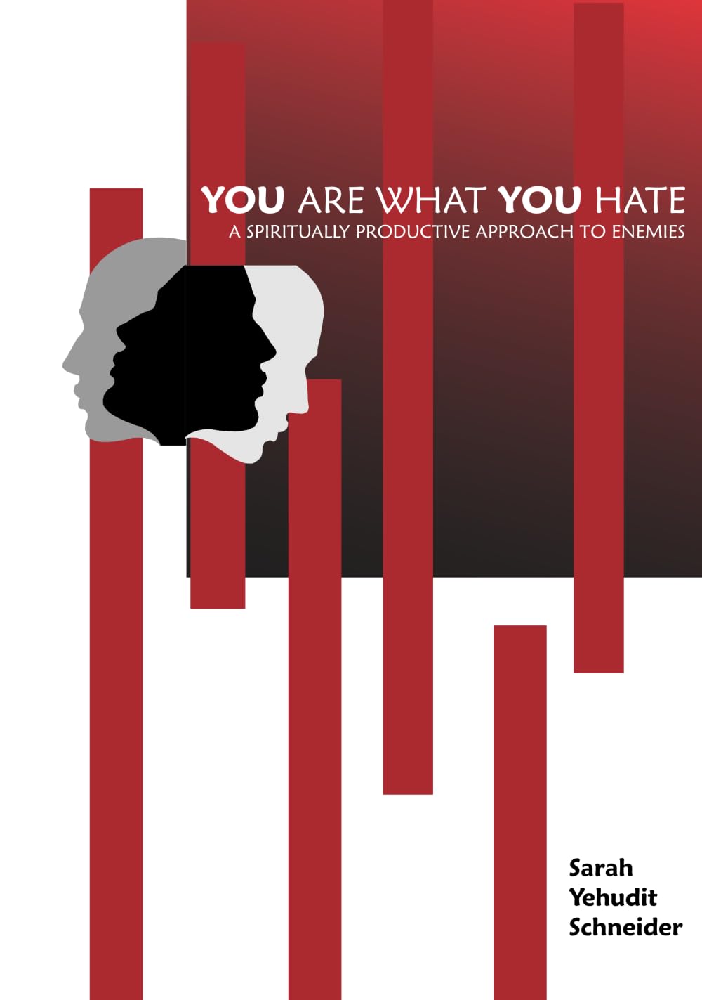 You Are What You Hate: A Spiritually Productive Approach to Enemies
