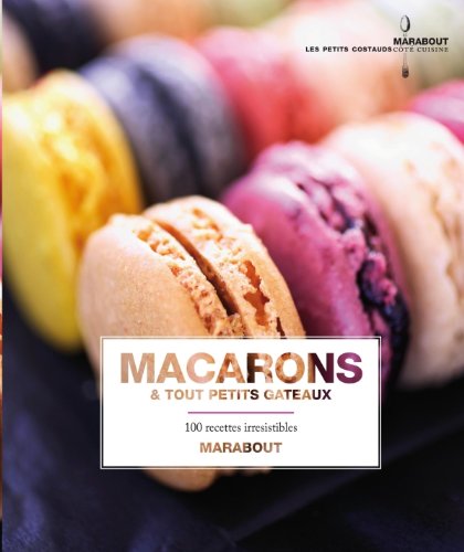 Télécharger Macarons et tout petits gâteaux PDF
