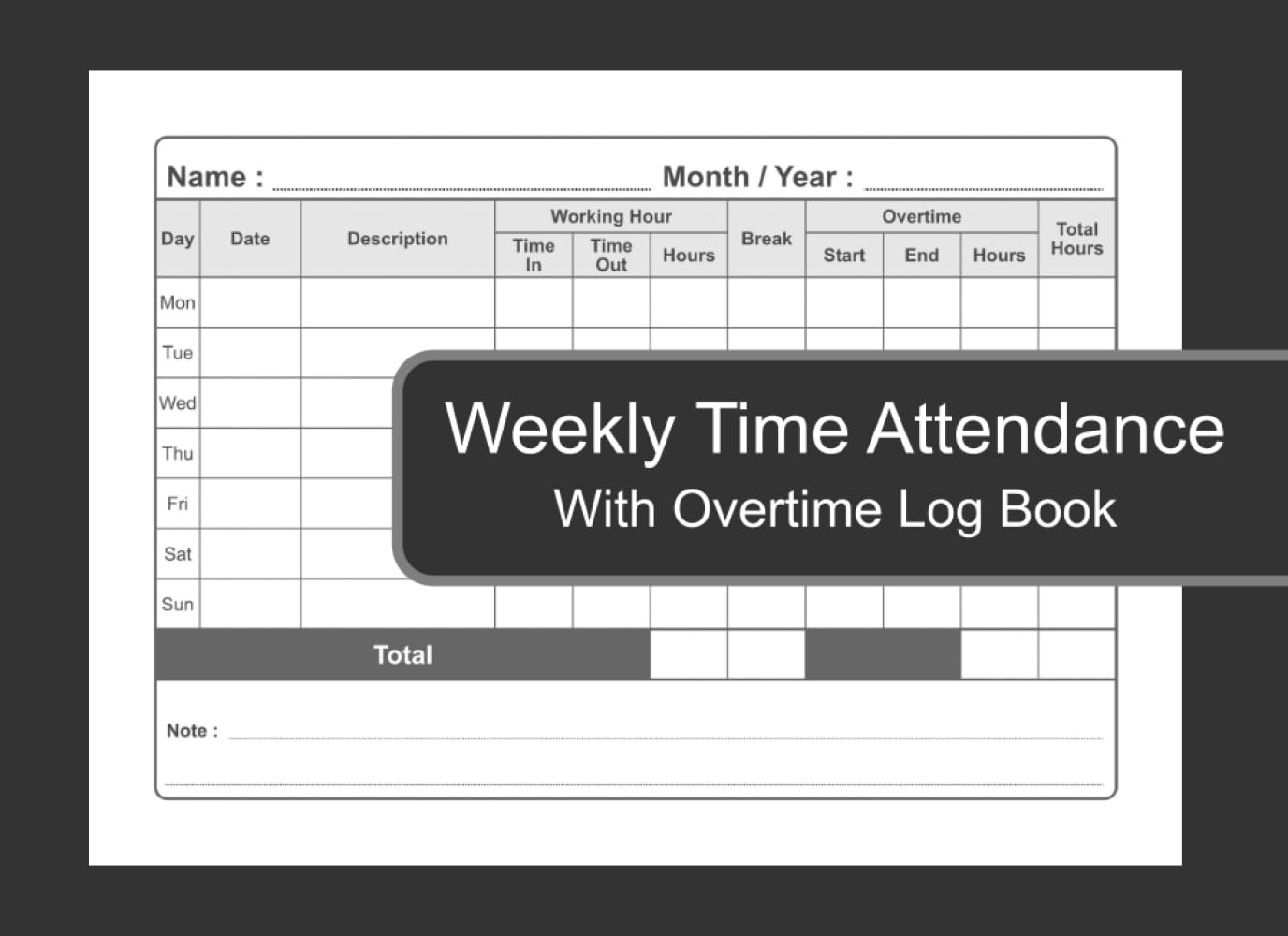 Weekly Time Attendance With Overtime Log Book: Simple Timesheet For Track Work Hours And OT as 7 Days per Week For Employee and Small Business.