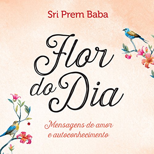 Flor do Dia: Mensagens de amor e autoconhecimento