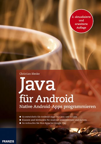 Java für Android: Native Android-Apps programmieren Java für Android: Native Android-Apps programmieren