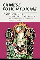 Chinese Folk Medicine By Heinrich Wallnofer and Anna Von Rottauscher 0451049497 Book Cover