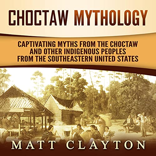 Choctaw Mythology by Matt Clayton episode artwork