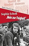 Sophie Scholl - Nein zur Feigheit - Jean-Claude Mourlevat 