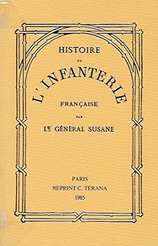 HISTOIRE DE L'INFANTERIE FRANCAISE - BOOK 5 (Reprint)