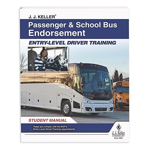 J. J. Keller Passenger & School Bus Endorsement: Entry-Level Driver Training Student Manual - Helps CDL Drivers to Earn Their Passenger-Carrying or School Bus Endorsements