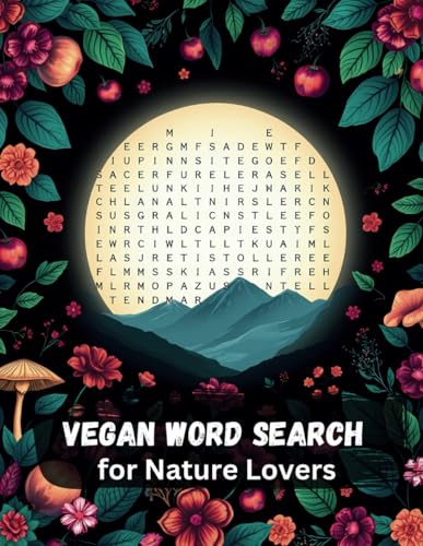 Vegan Word Search for Nature Lovers: Relax, Solve, and Discover 4...