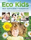  Eco Kids Self-Sufficiency Handbook: STEAM Projects to Help Kids Make a Difference (English Edition)