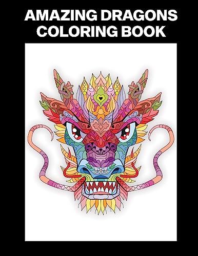 9798653763786 Amazing Dragons Coloring Book: Compact Coloring Book for Teens and Adults, Great for Passing Time, Road Trips or Boring Times