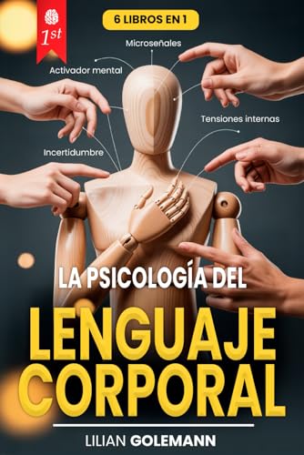 LA PSICOLOGÍA DEL LENGUAJE CORPORAL: 6 LIBROS EN 1: Manipulación ...