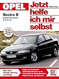 Opel Vectra B: Benziner Vierzylinder ab Oktober 1995 (Jetzt helfe ich mir selbst) - Dieter Korp