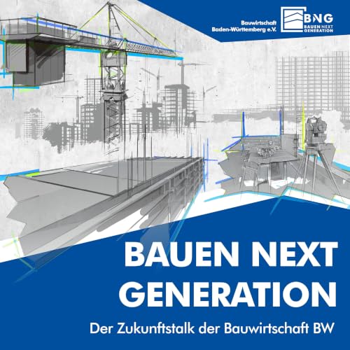 『Bauen Next Generation: Der ZukunftsTalk der Bauwirtschaft BW』のカバーアート